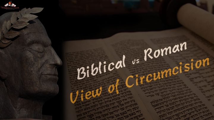 Biblical-vs-Roman-View-Circumcision