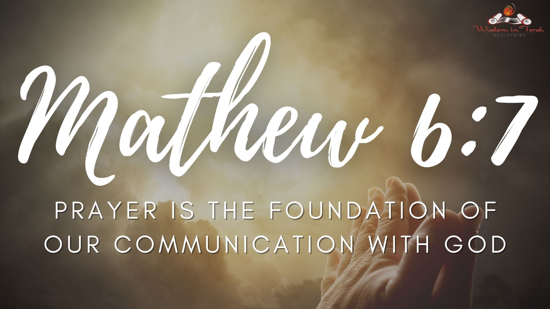 Matthew 6:7 - Context And Prayer - Wisdom In Torah Ministries - Rico Cortes