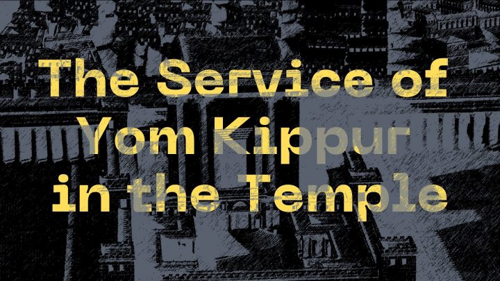 The service of yom kippur in the temple