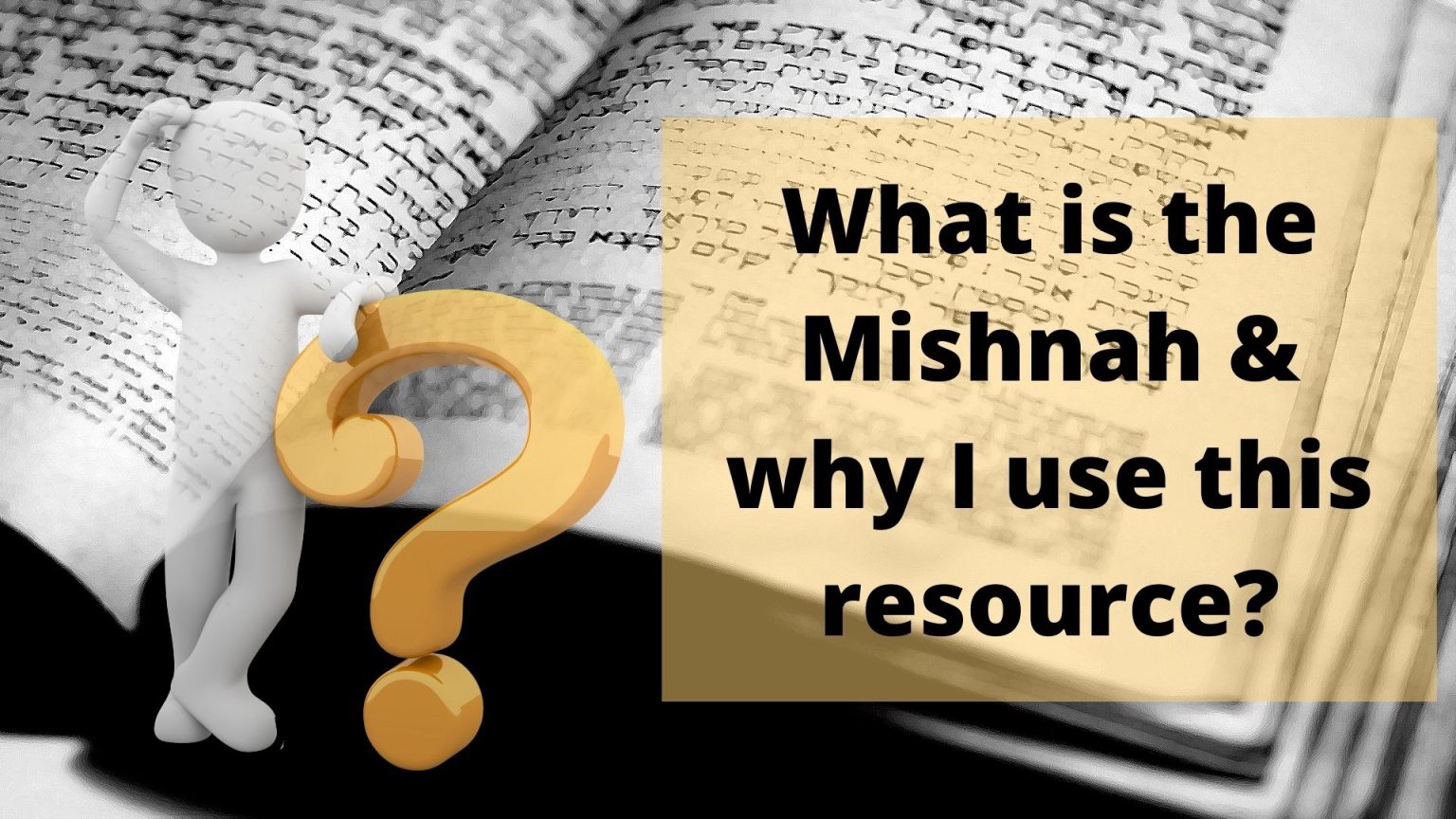 What Is The Mishnah And Why I Use This Resource? - Wisdom In Torah ...