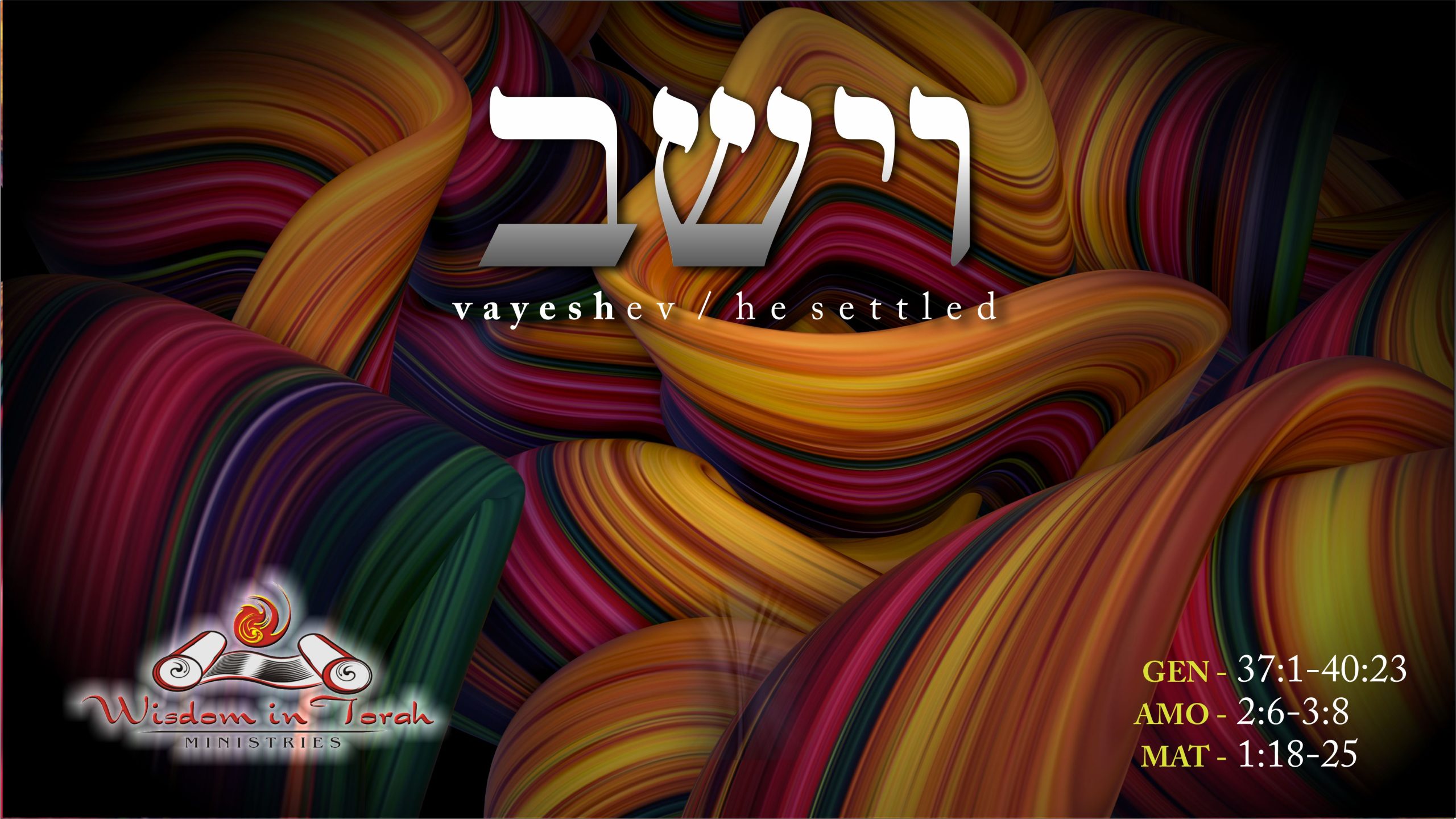 torah-portion-vayeshev-complete-wisdom-in-torah-ministries-rico-cortes