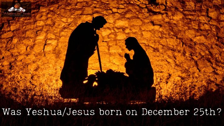 Was Yeshua/Jesus born on December 25th?