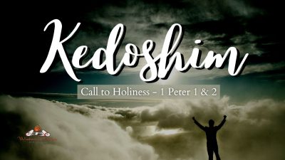 kedoshim-Call to Holiness - 1 Peter 1 & 2