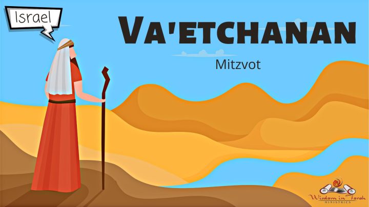 Va'etchanan – Mitzvot – 2022