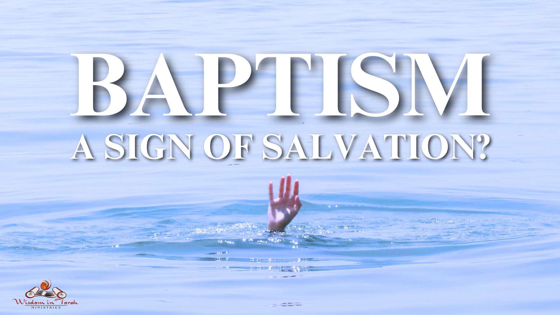 is-baptism-a-sign-of-salvation-wisdom-in-torah-ministries-rico-cortes