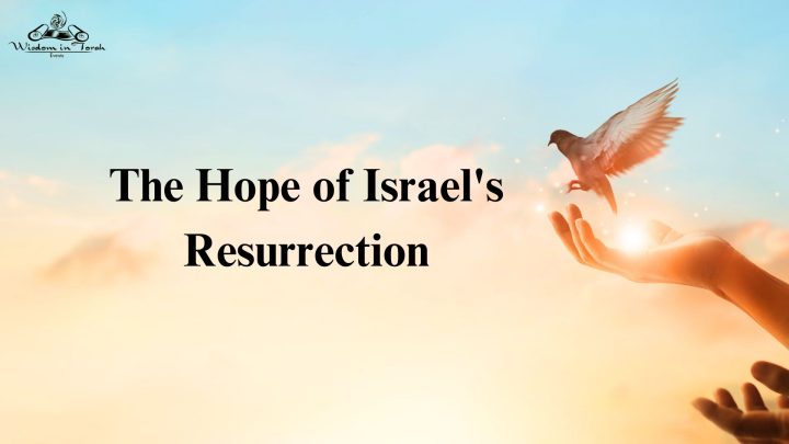 What is the hope of Israel's Resurrection?