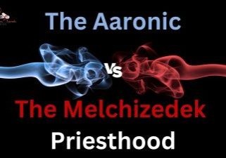 The Aaronic vs The Melchizedek Priesthood, which one is ordained by God?