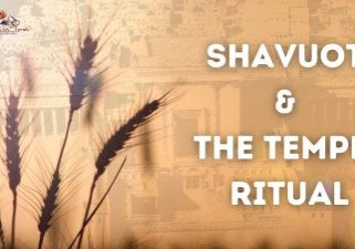 Shavuot & The Temple Ritual (1)