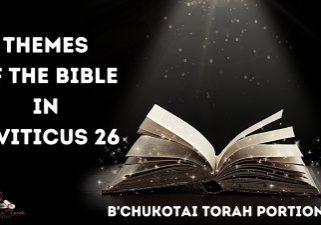 Themes of the Bible in Leviticus 26 within B'chukotai Torah Portion