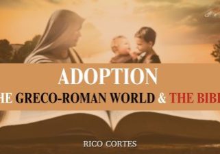 Adoption in the Bible and the Greco Roman World - Rico Cortes