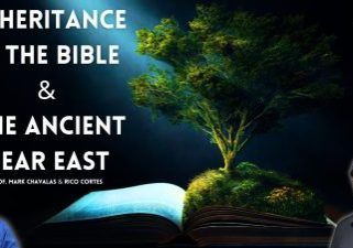 Inheritance in the Bible and The Ancient Near East - Rico & Prof. Mark Chavalas